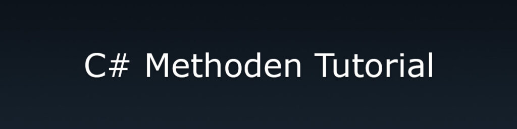 C# Methoden Tutorial