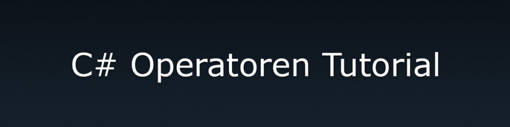 C# Operatoren Tutorial