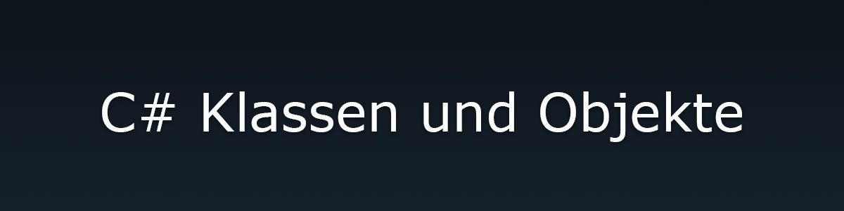 C# Klassen und Objekte